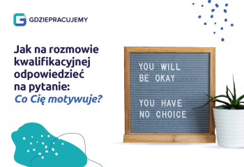 Co Cię motywuje? - pytanie na rozmowie rekrutacyjnej, jak odpowiedzieć