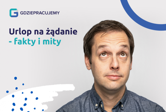  Urlop na żądanie - fakty i mity