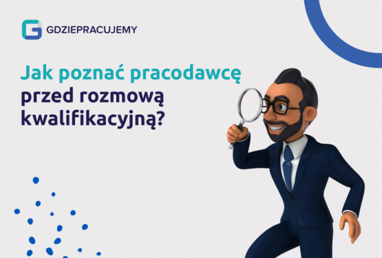 Jak poznać pracodawcę przed rozmową kwalifikacyjną?