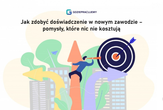 Jak zdobyć doświadczenie w nowym zawodzie – pomysły, które nic nie kosztują