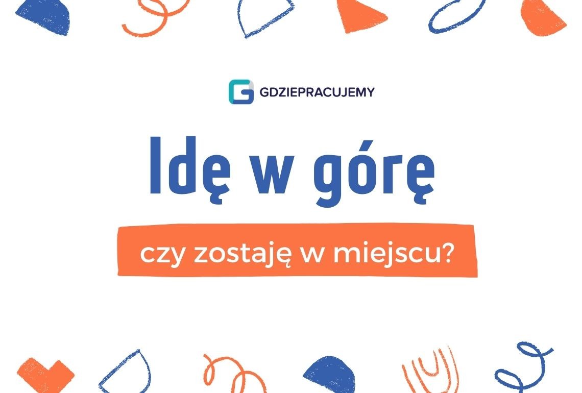 Idę w górę czy zostaję w miejscu?