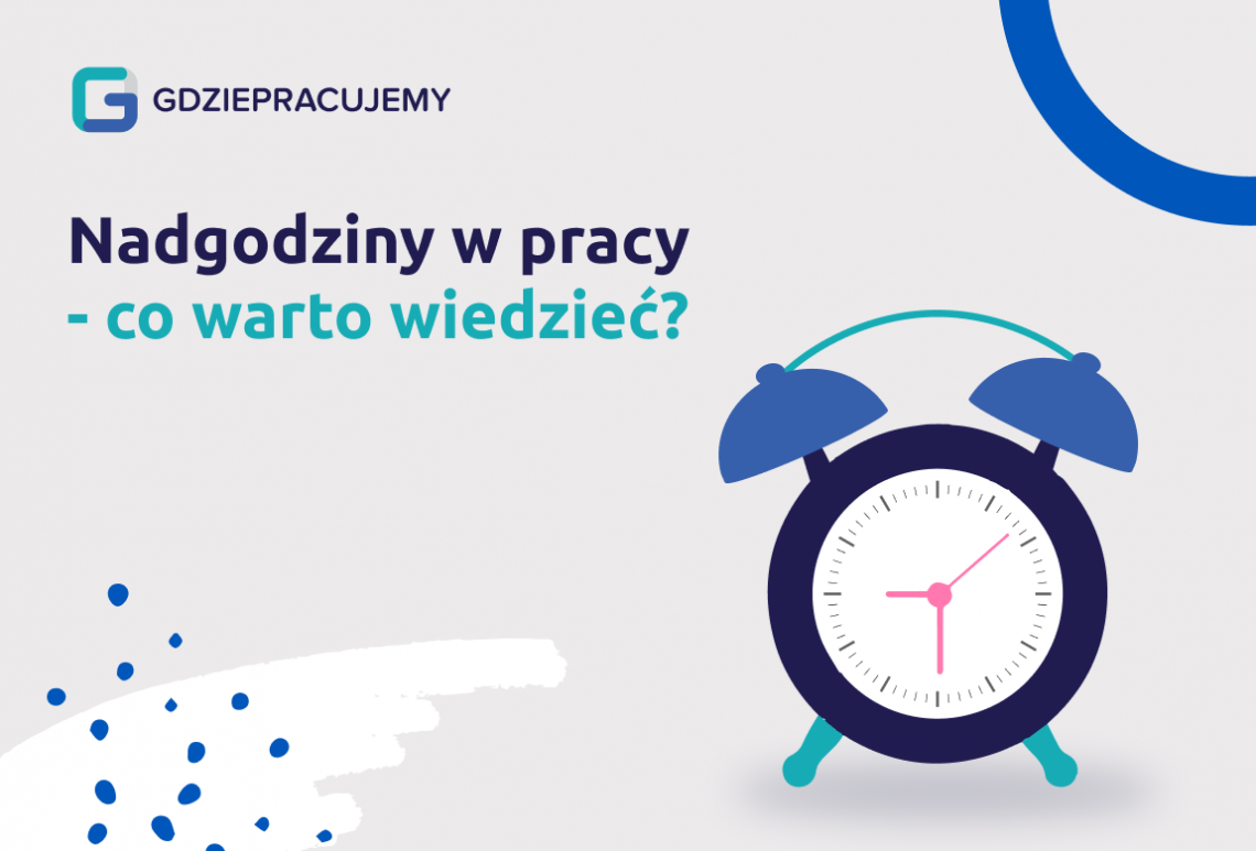 Nadgodziny w pracy - co warto wiedzieć? 